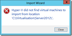 Hyper-V did not find virtual machines to import from location c:\virtualisation\server212